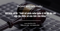 [Mời thầu] Gói thầu số 01: "Thiết kế phần mềm quản lý Bộ dư địa chí dân tộc thiểu số của tỉnh Lâm Đồng"