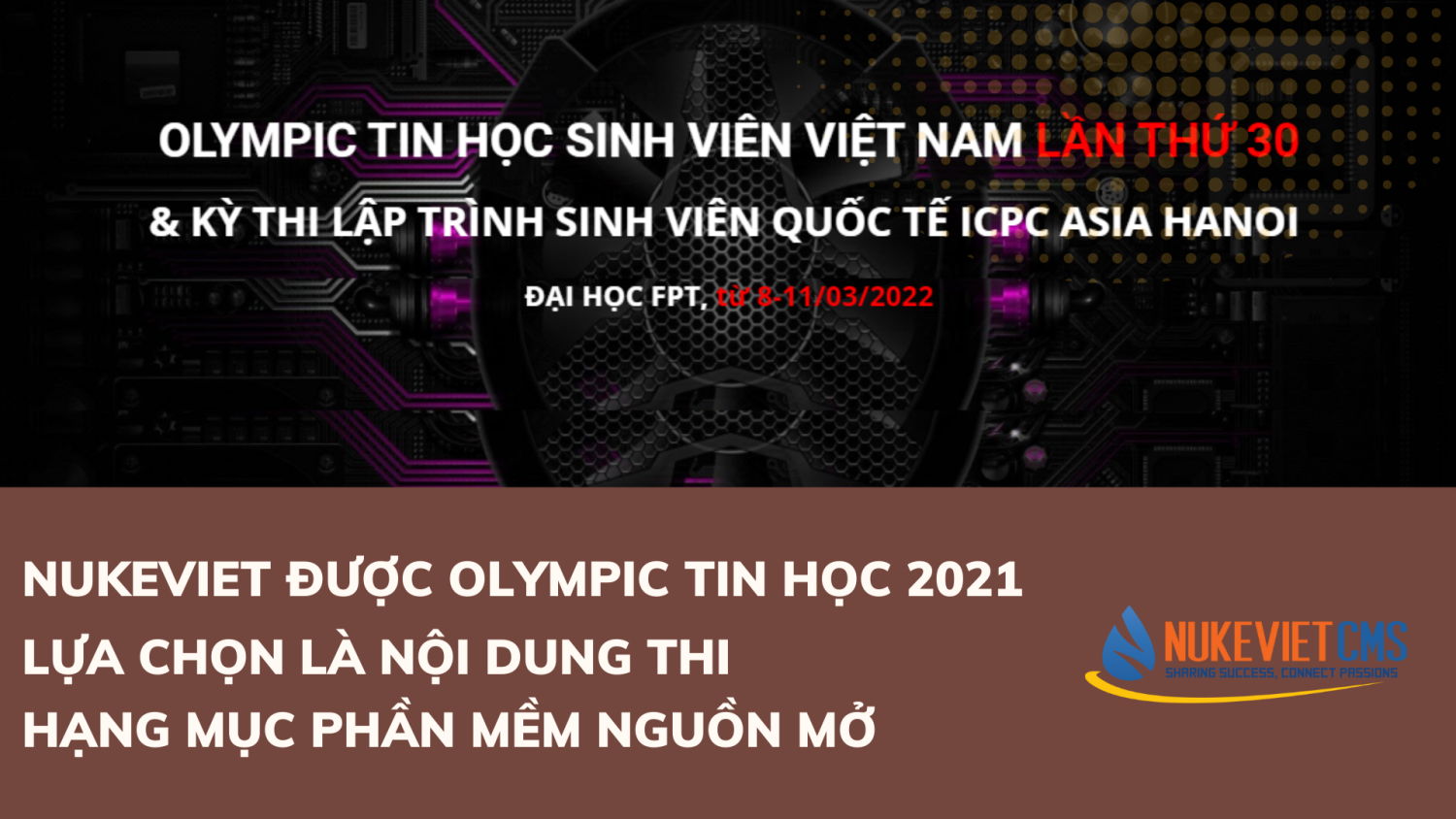 NukeViet tiếp tục được Olympic tin học 2021 lựa chọn là nội dung thi - Hạng mục Phần mềm nguồn mở