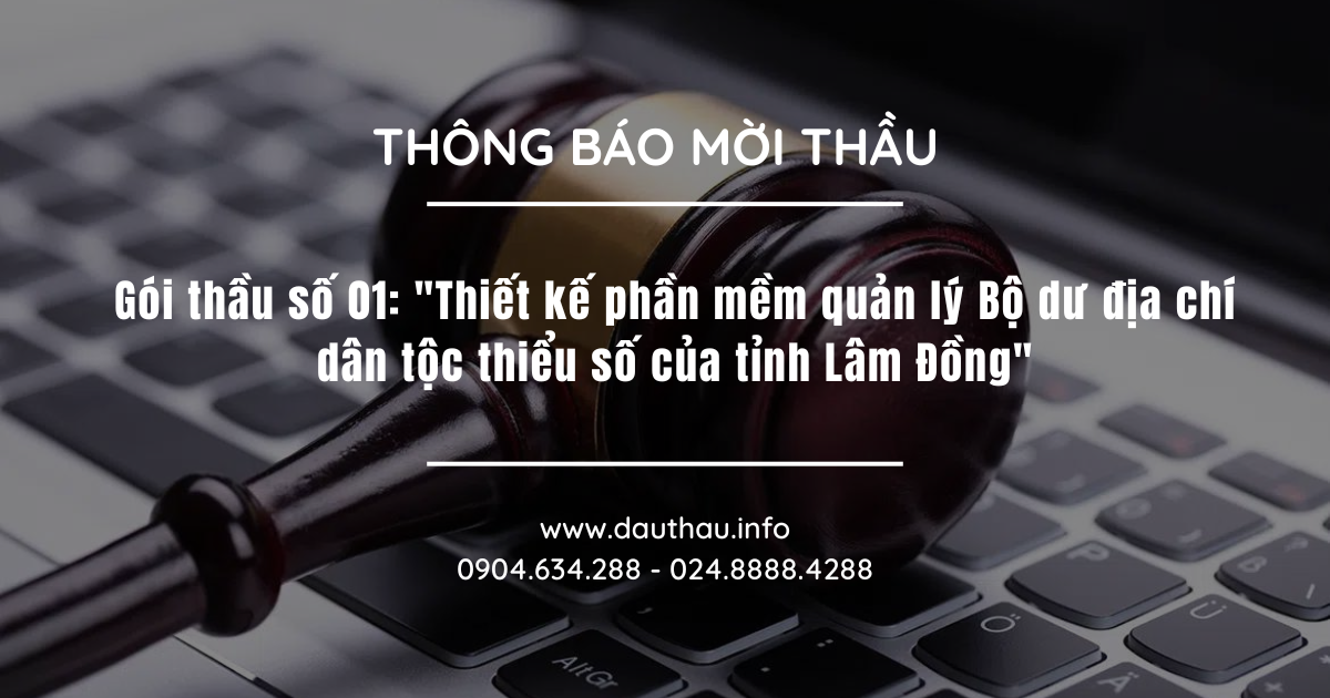Gói thầu số 01: "Thiết kế phần mềm quản lý Bộ dư địa chí dân tộc thiểu số của tỉnh Lâm Đồng"